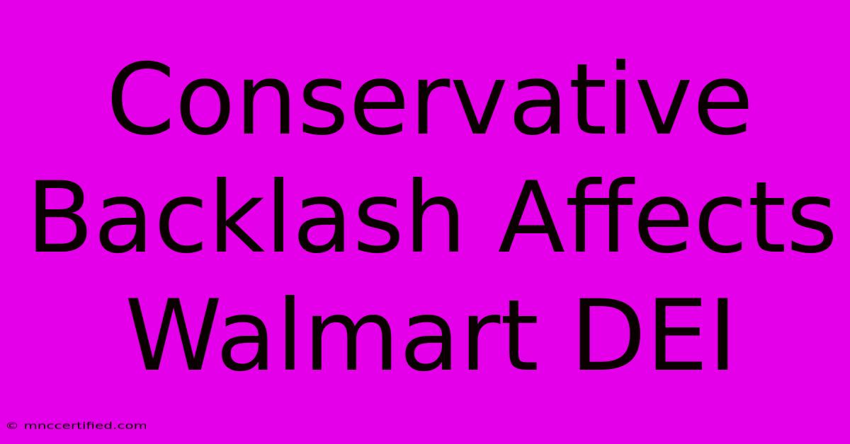 Conservative Backlash Affects Walmart DEI