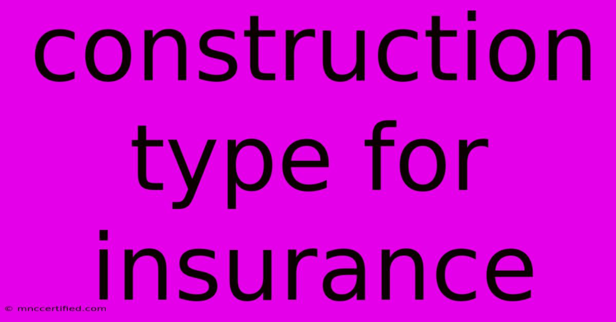 Construction Type For Insurance