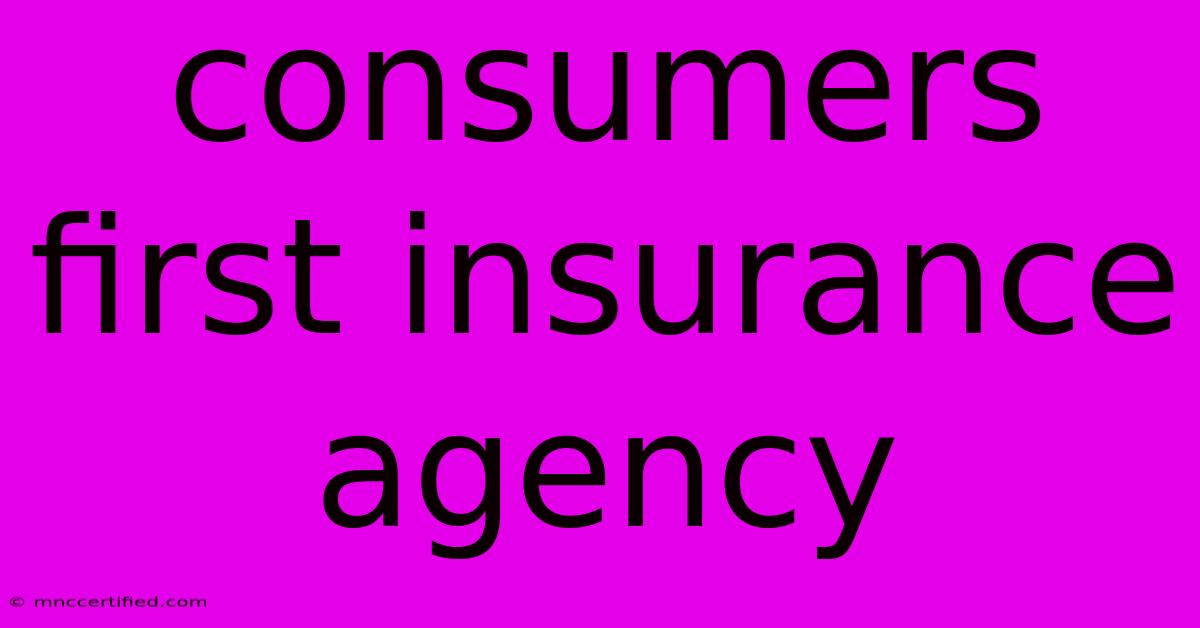 Consumers First Insurance Agency