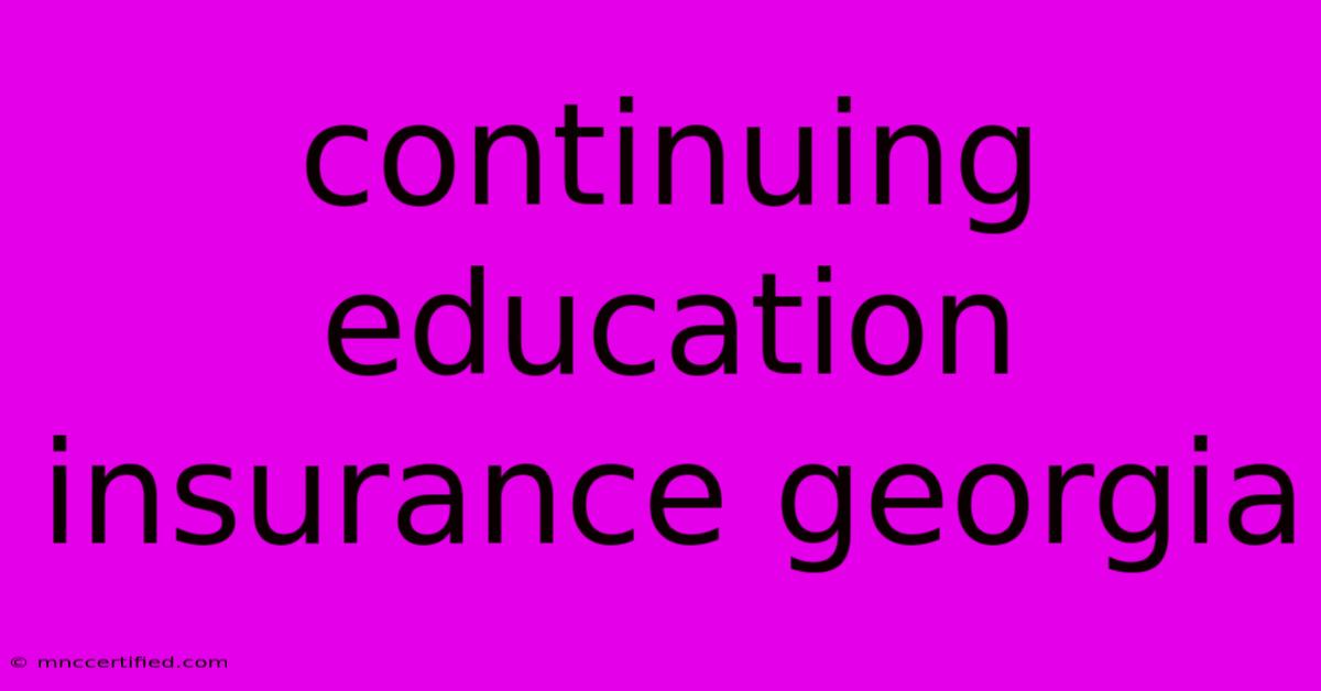 Continuing Education Insurance Georgia