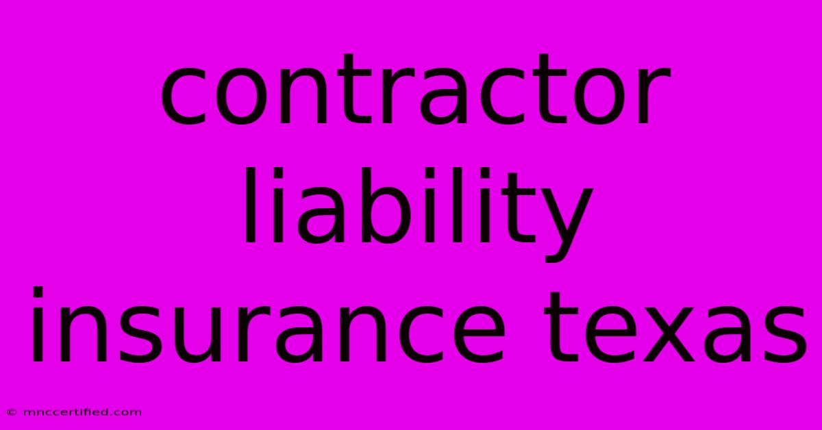 Contractor Liability Insurance Texas