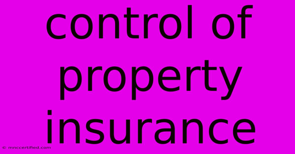 Control Of Property Insurance