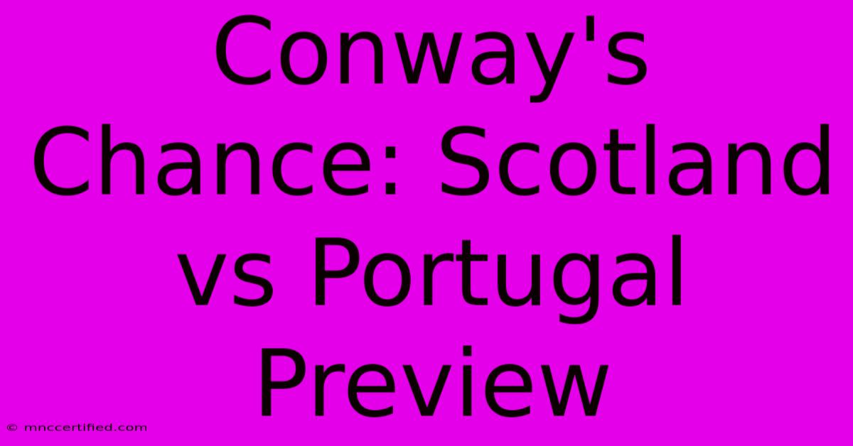 Conway's Chance: Scotland Vs Portugal Preview