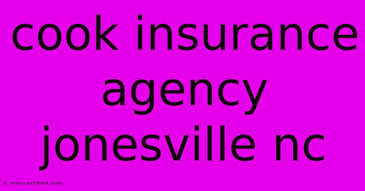 Cook Insurance Agency Jonesville Nc