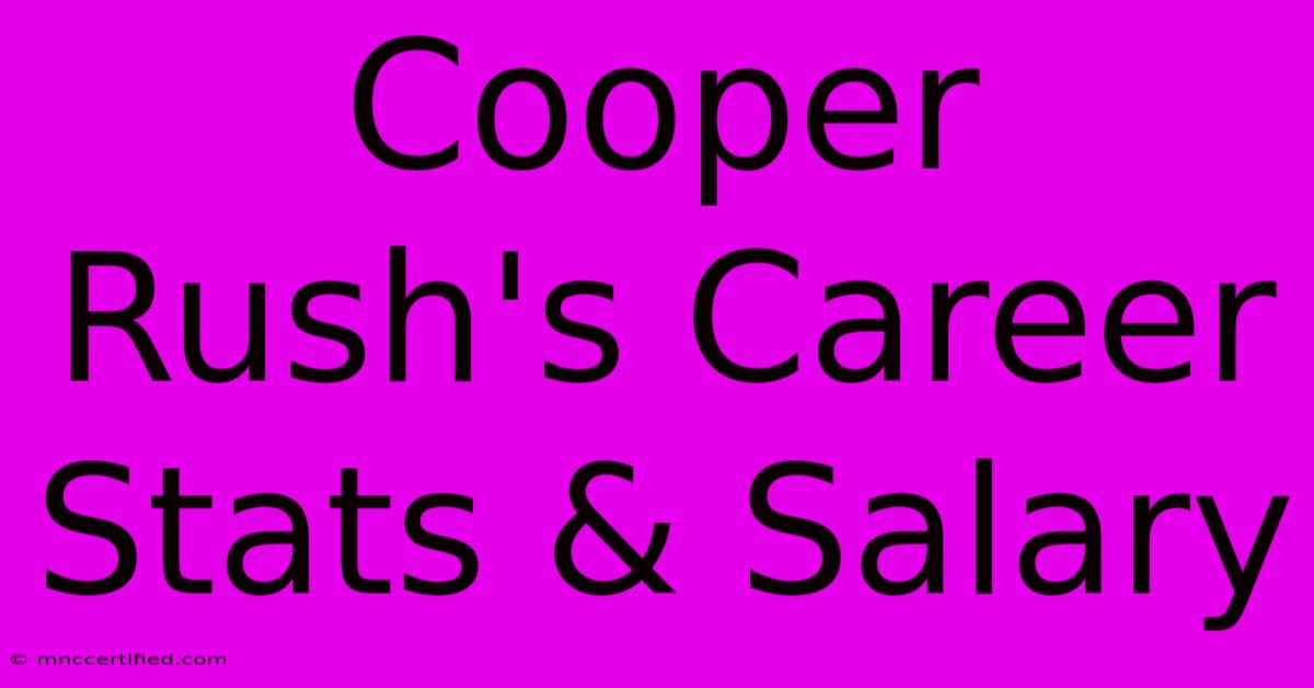 Cooper Rush's Career Stats & Salary