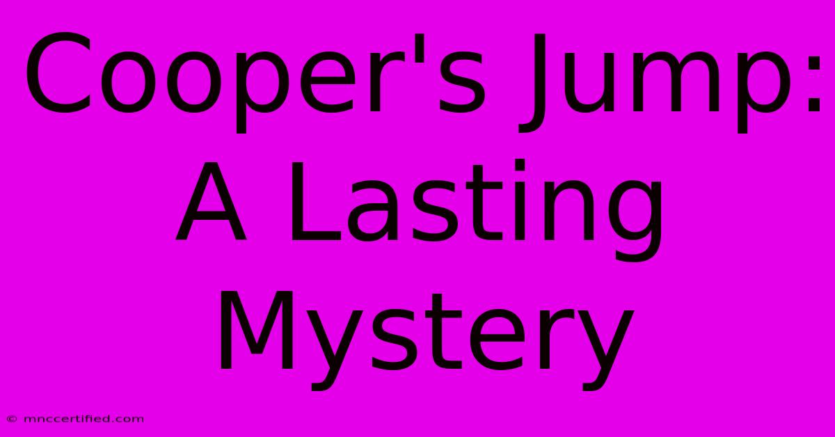 Cooper's Jump: A Lasting Mystery