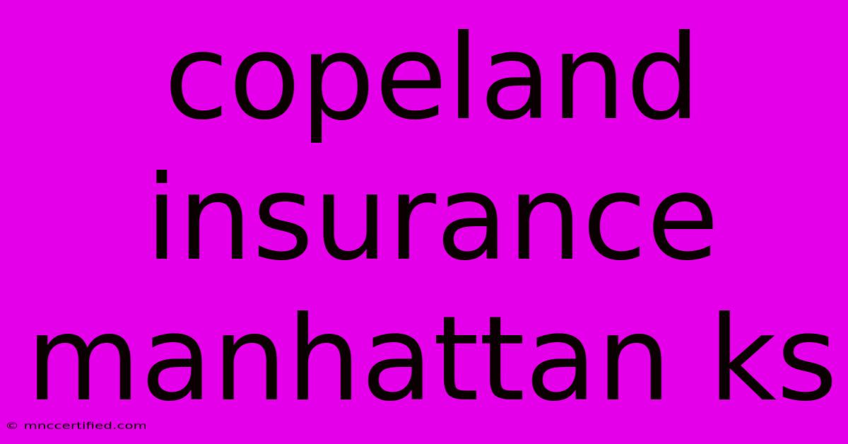 Copeland Insurance Manhattan Ks