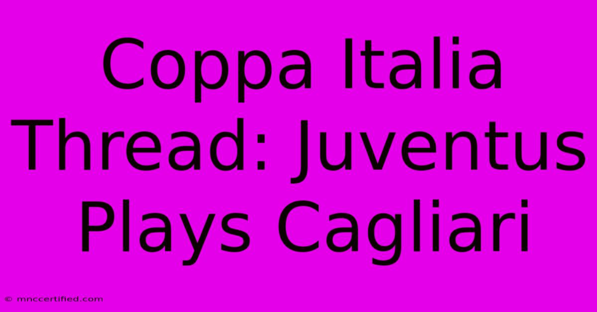 Coppa Italia Thread: Juventus Plays Cagliari