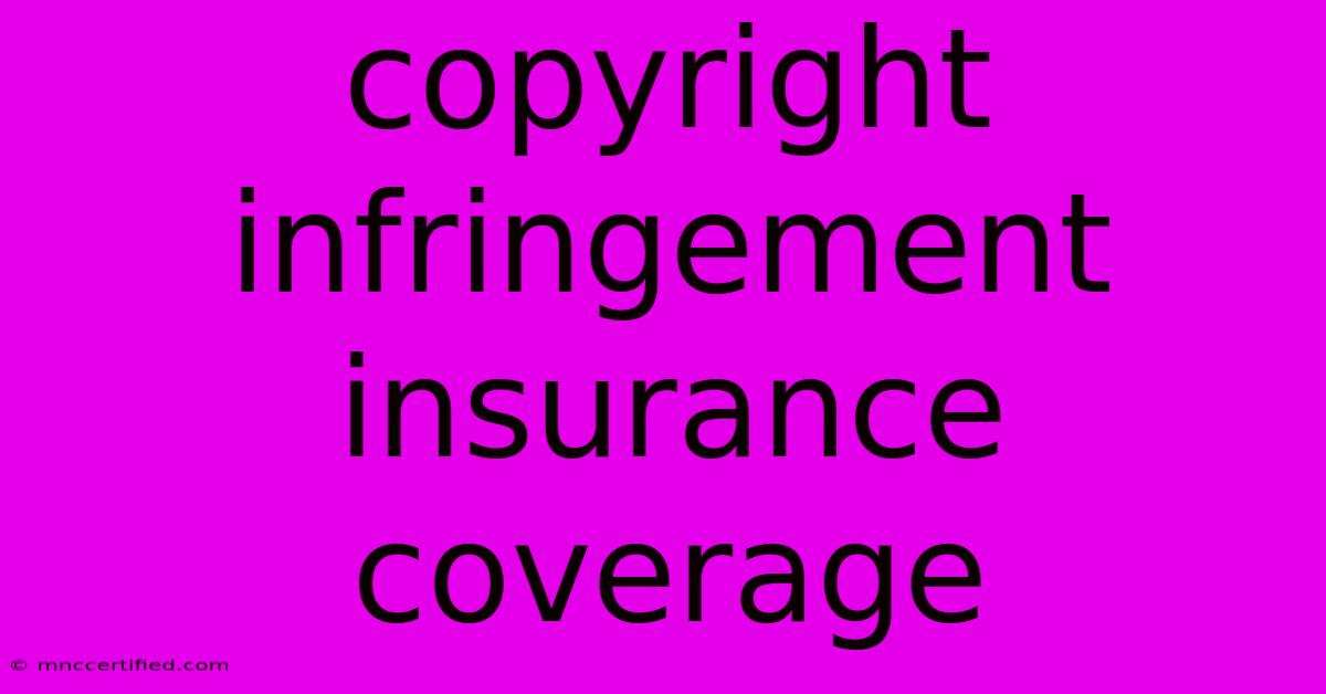 Copyright Infringement Insurance Coverage