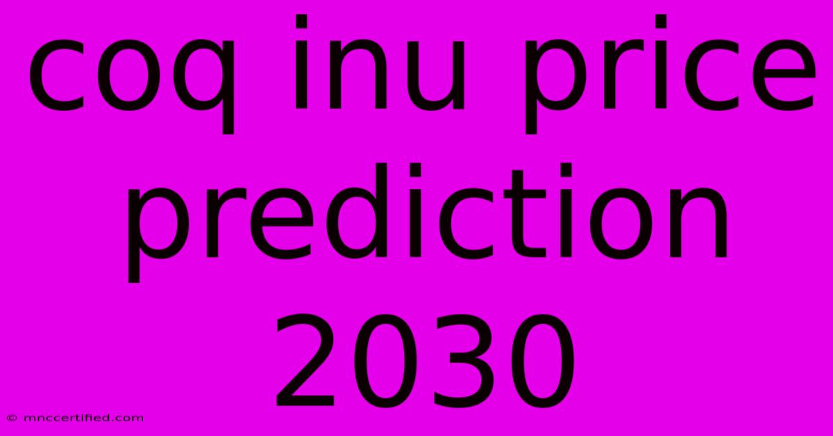 Coq Inu Price Prediction 2030