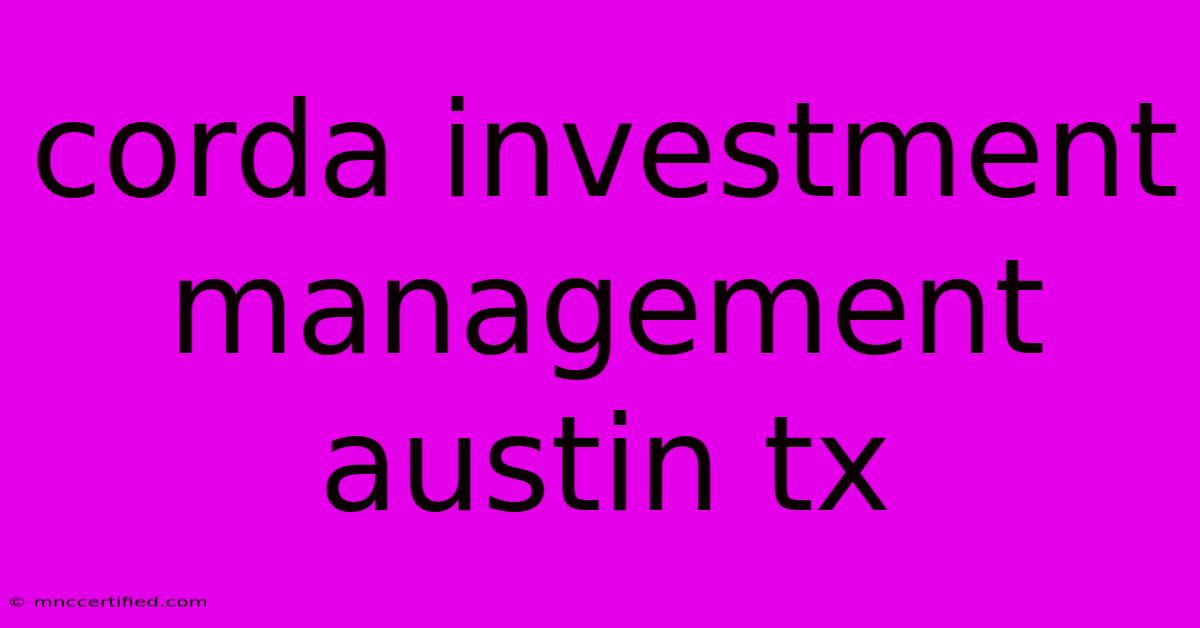 Corda Investment Management Austin Tx