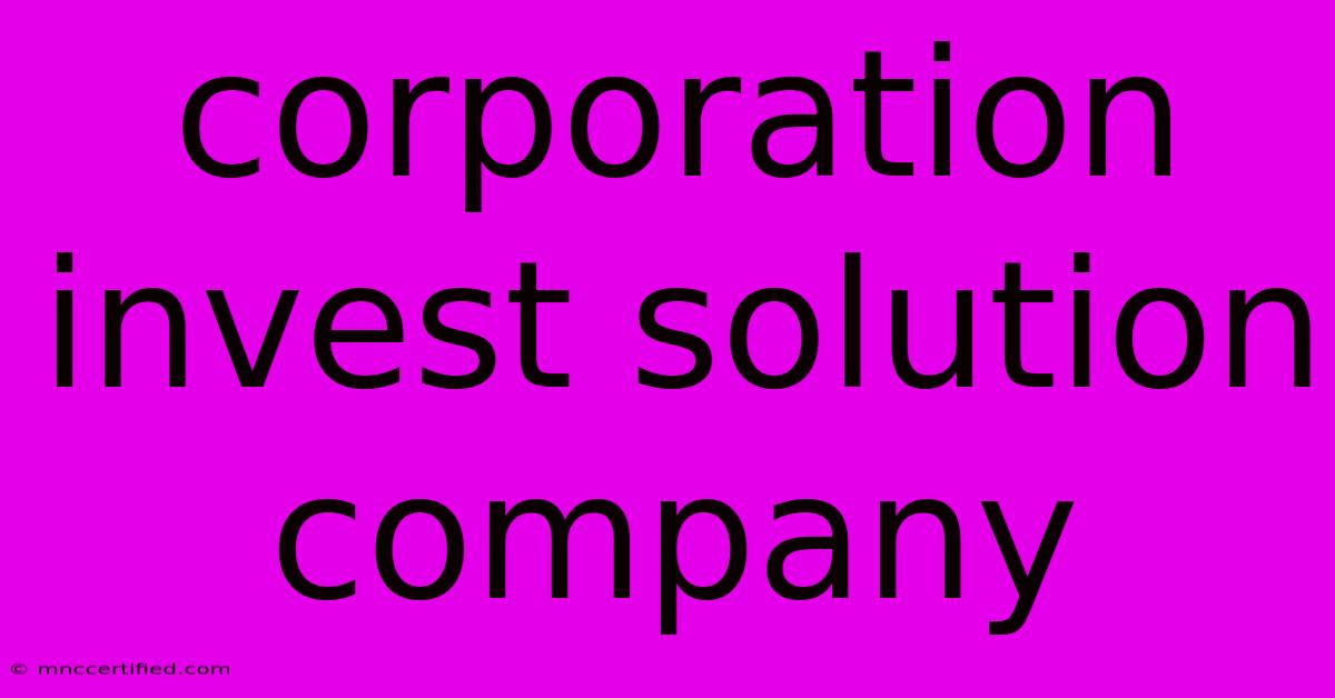 Corporation Invest Solution Company