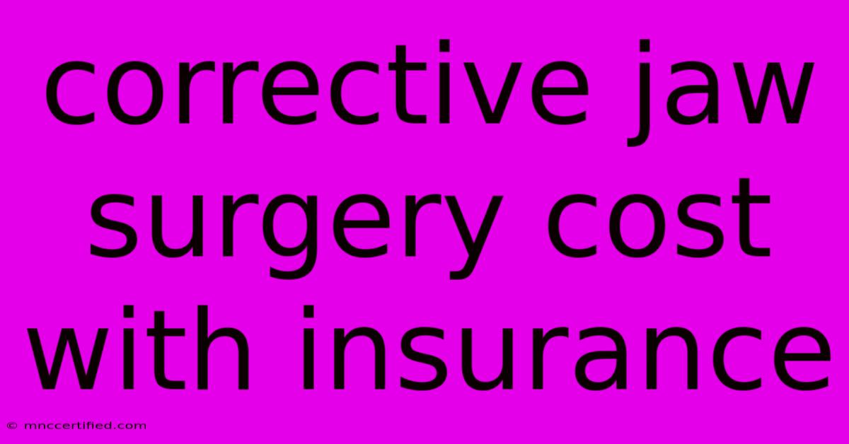 Corrective Jaw Surgery Cost With Insurance