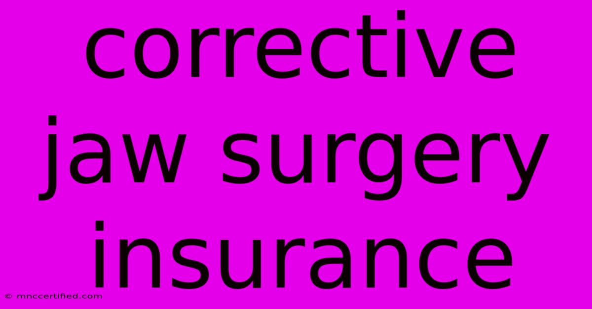 Corrective Jaw Surgery Insurance