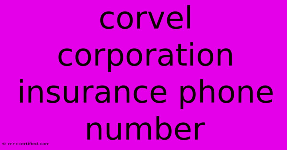 Corvel Corporation Insurance Phone Number