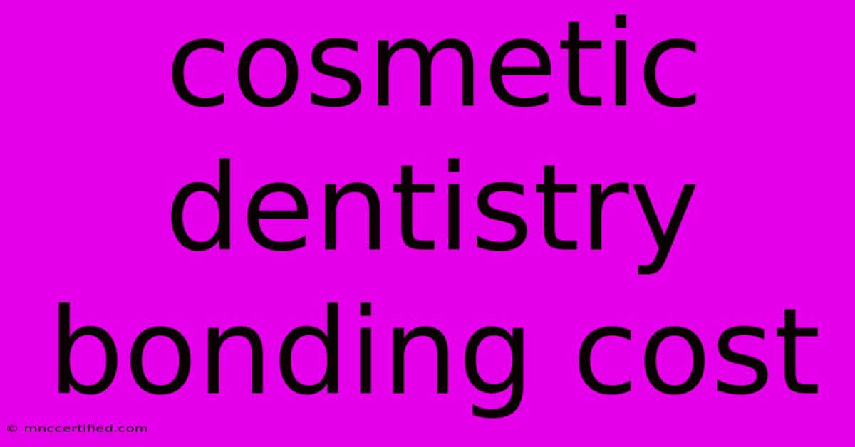 Cosmetic Dentistry Bonding Cost