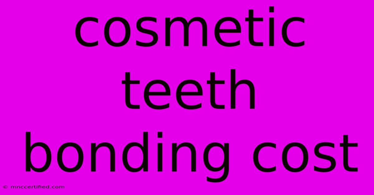 Cosmetic Teeth Bonding Cost