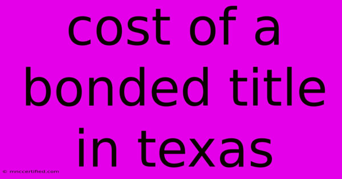 Cost Of A Bonded Title In Texas