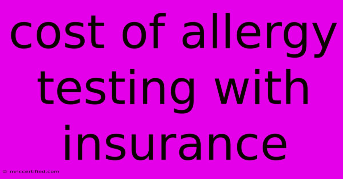 Cost Of Allergy Testing With Insurance