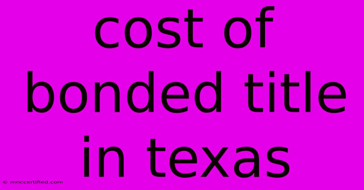 Cost Of Bonded Title In Texas