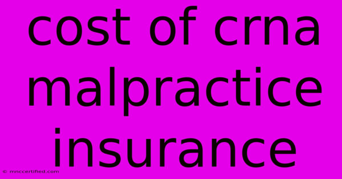 Cost Of Crna Malpractice Insurance