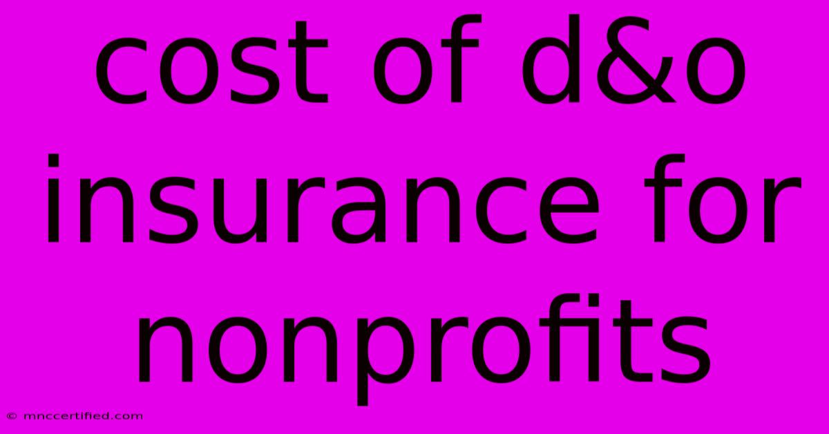 Cost Of D&o Insurance For Nonprofits