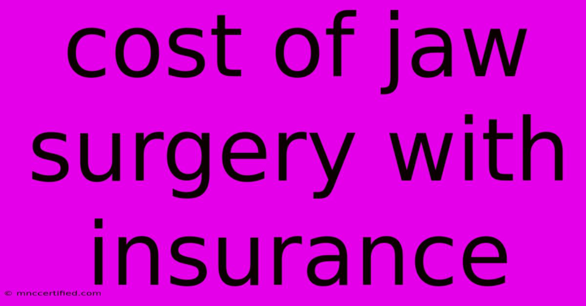 Cost Of Jaw Surgery With Insurance