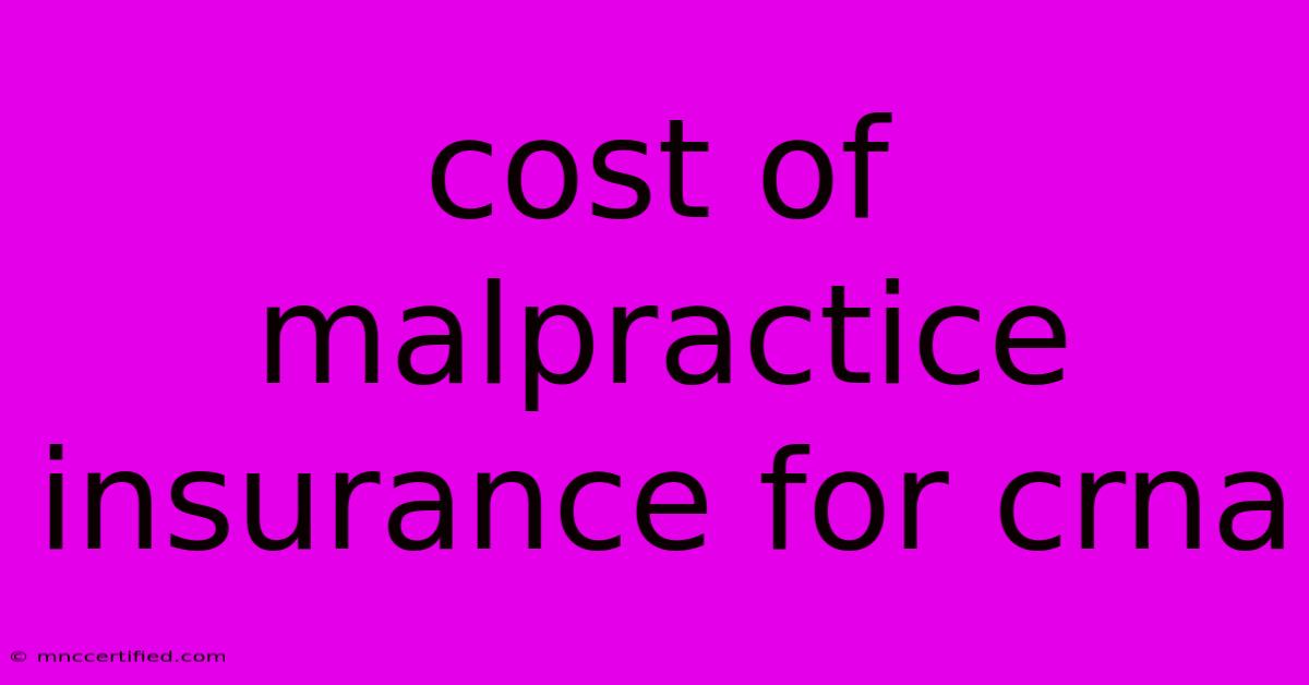 Cost Of Malpractice Insurance For Crna