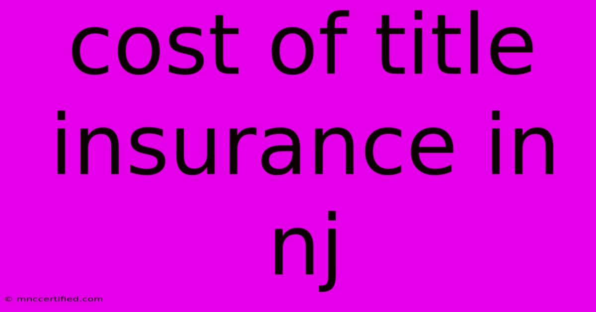 Cost Of Title Insurance In Nj