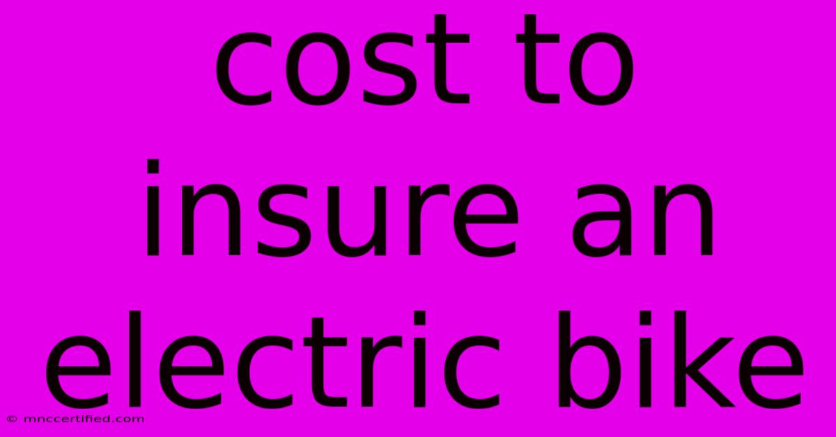 Cost To Insure An Electric Bike