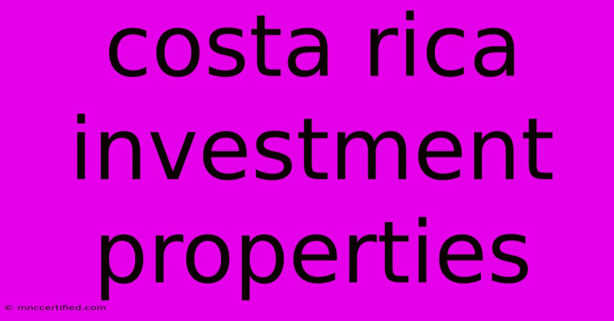 Costa Rica Investment Properties