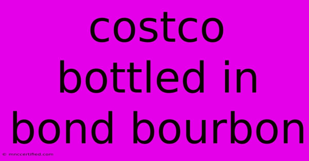 Costco Bottled In Bond Bourbon