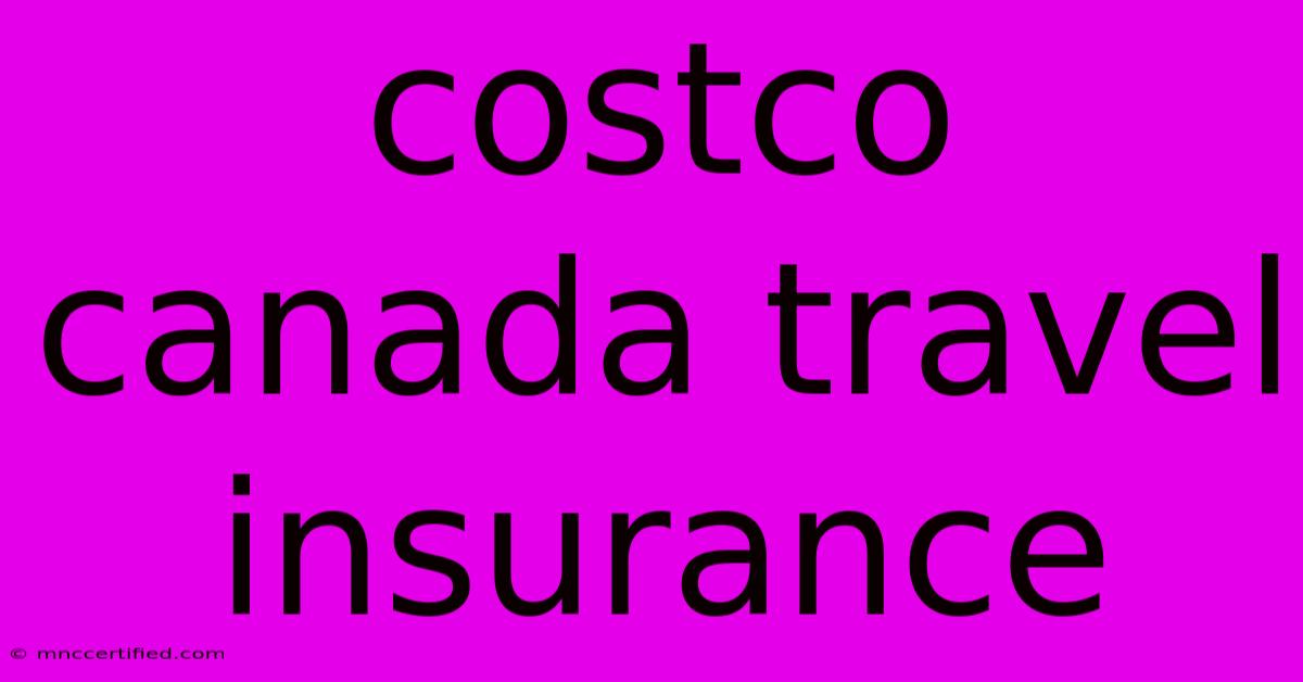 Costco Canada Travel Insurance