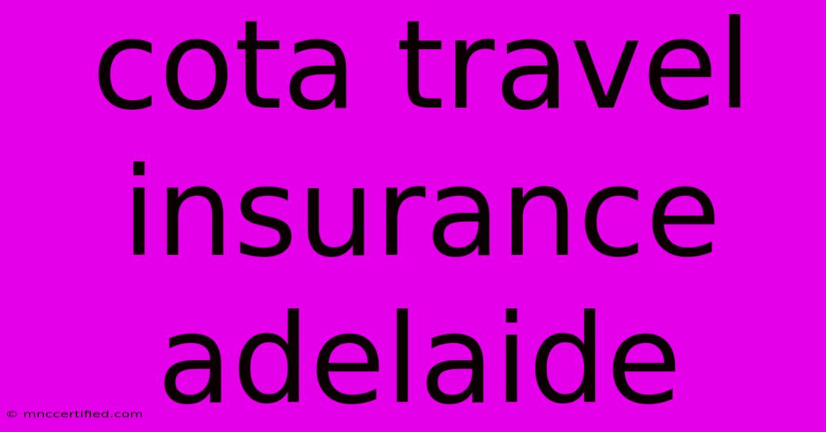 Cota Travel Insurance Adelaide