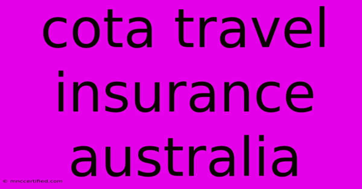 Cota Travel Insurance Australia