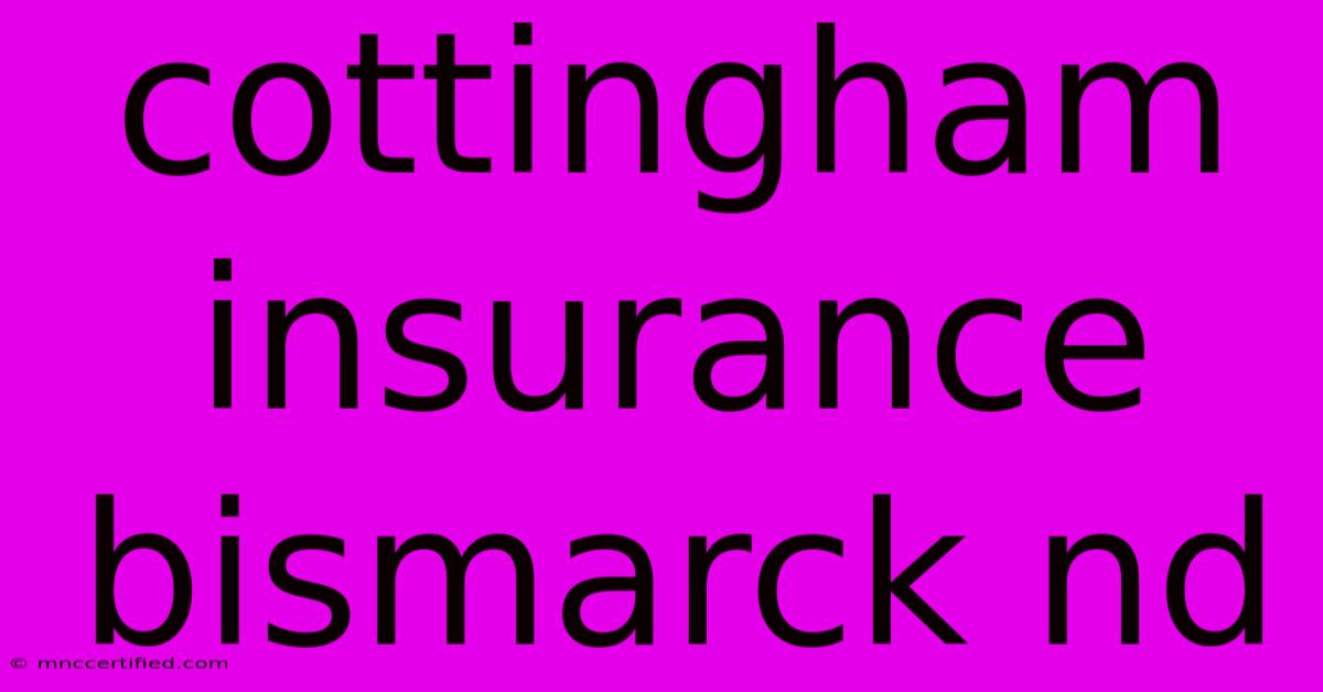 Cottingham Insurance Bismarck Nd