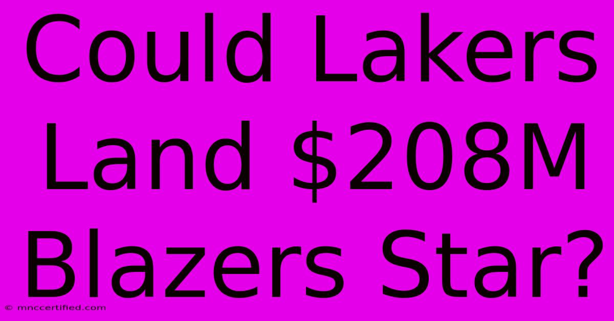 Could Lakers Land $208M Blazers Star?