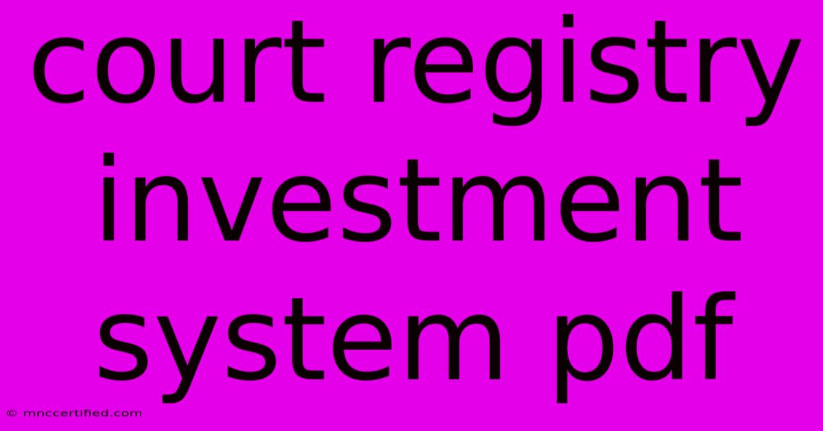 Court Registry Investment System Pdf