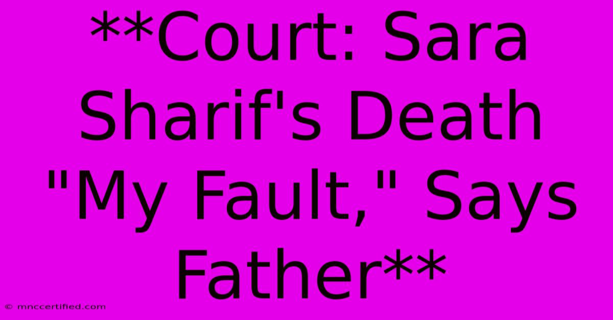 **Court: Sara Sharif's Death 