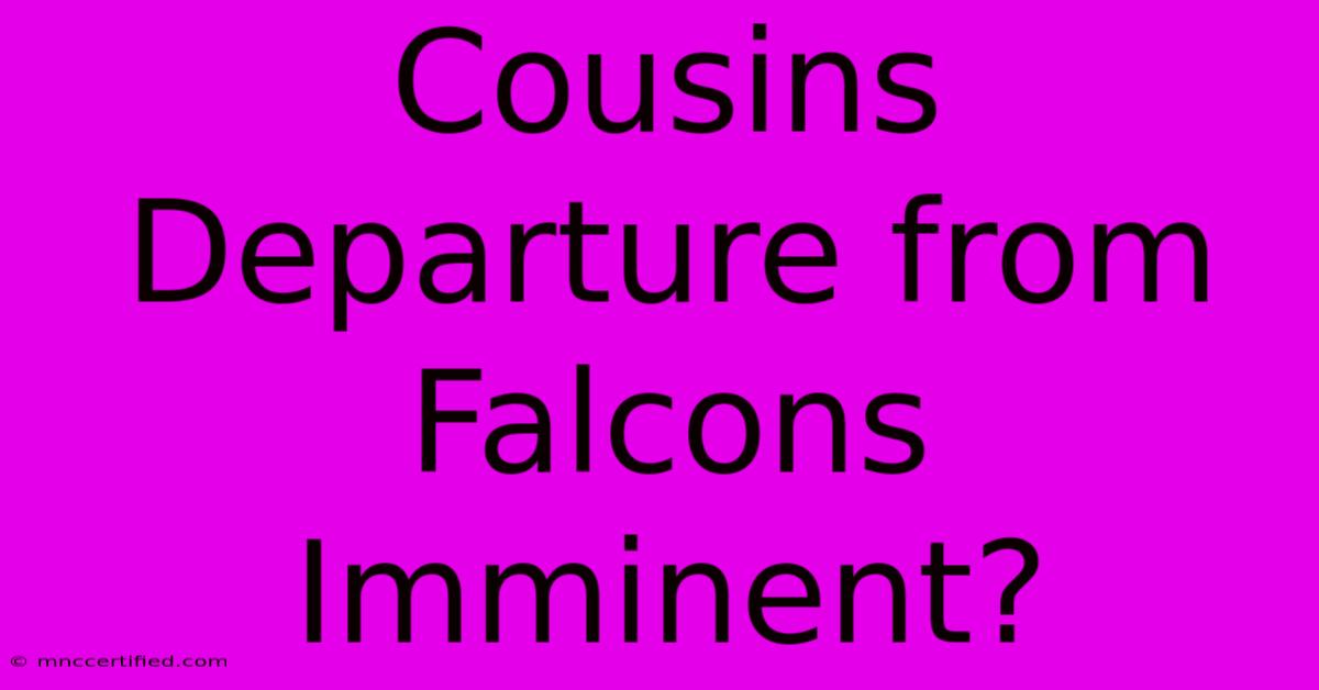 Cousins Departure From Falcons Imminent?