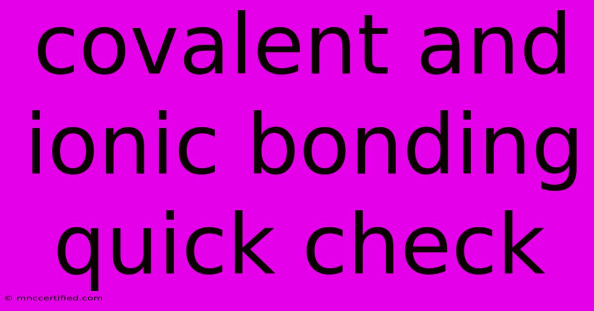 Covalent And Ionic Bonding Quick Check