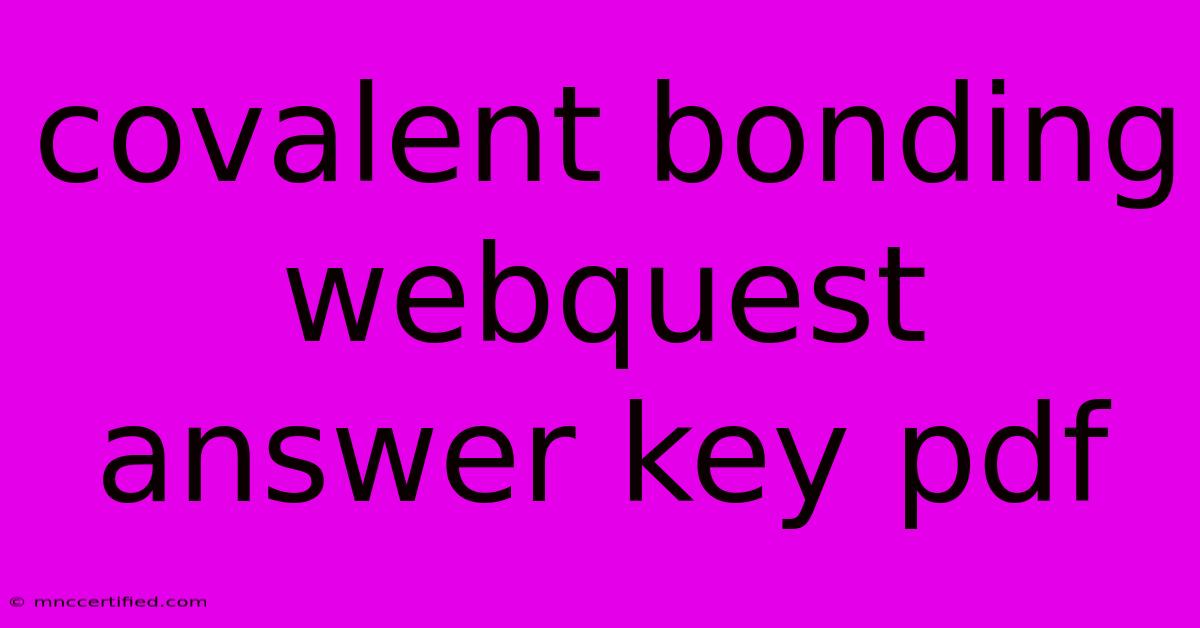 Covalent Bonding Webquest Answer Key Pdf