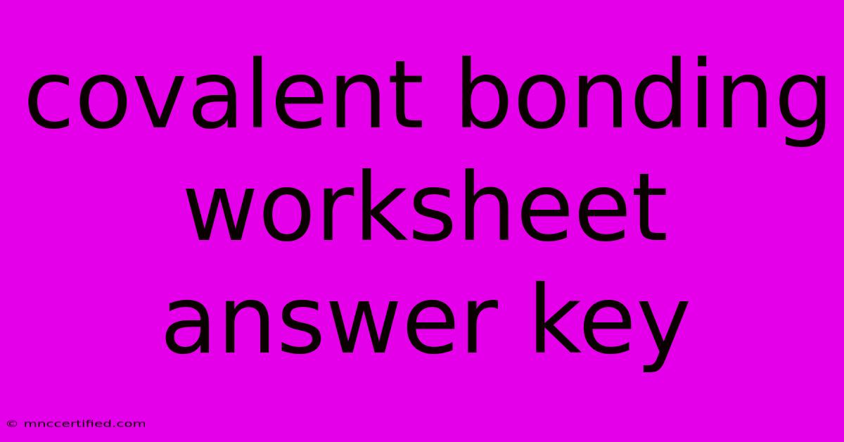 Covalent Bonding Worksheet Answer Key