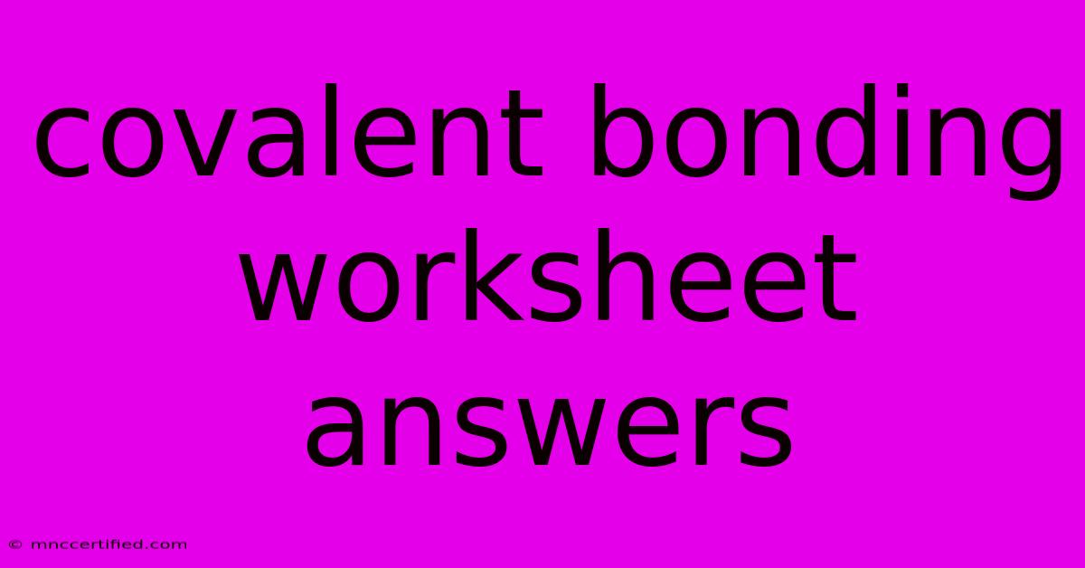 Covalent Bonding Worksheet Answers