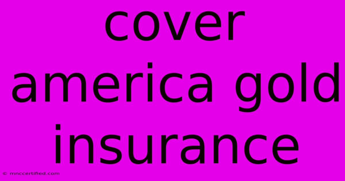 Cover America Gold Insurance