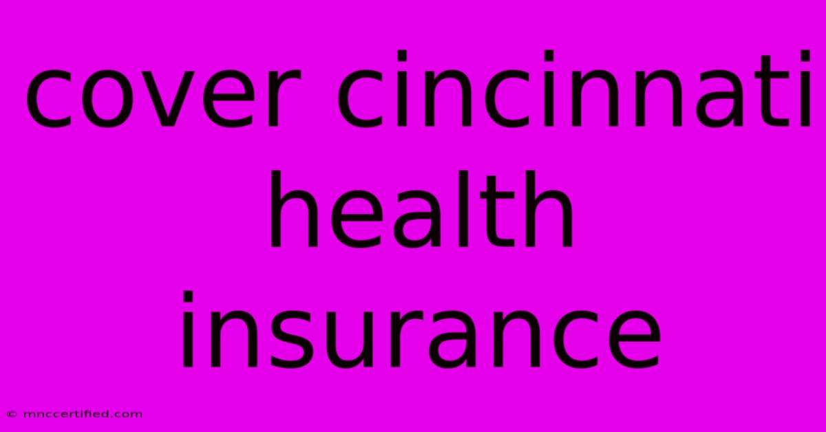 Cover Cincinnati Health Insurance