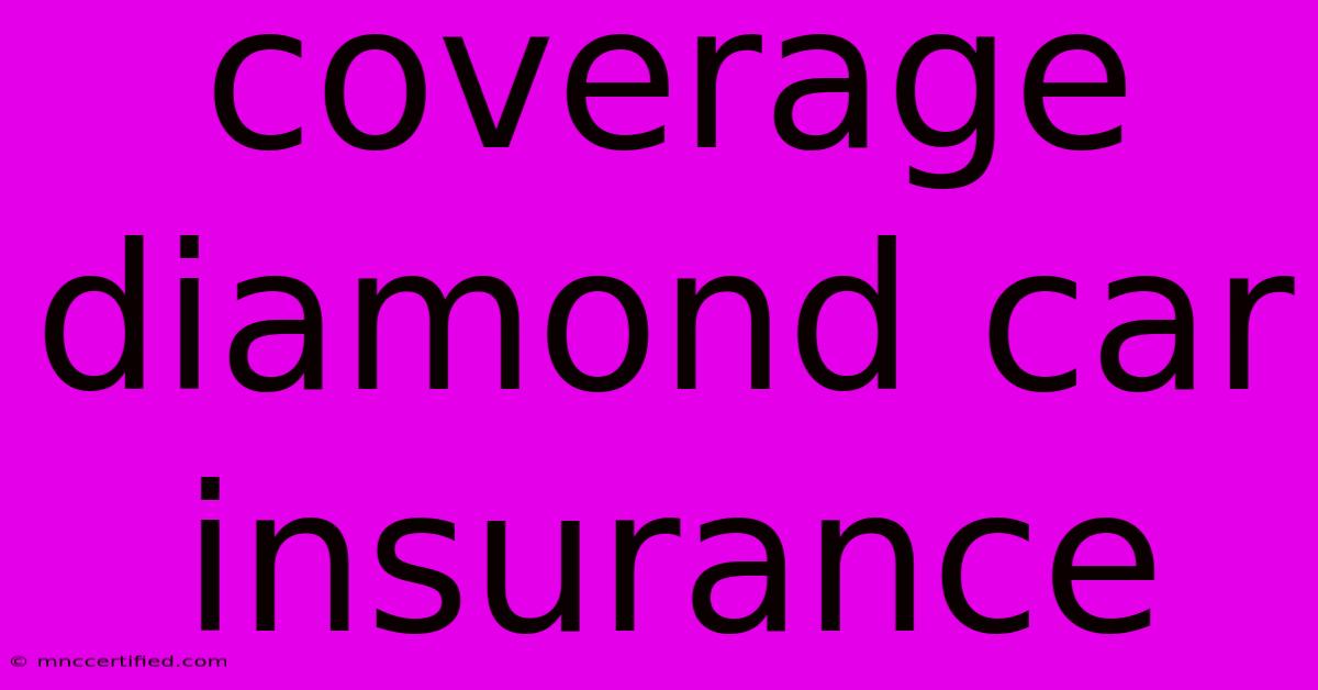 Coverage Diamond Car Insurance