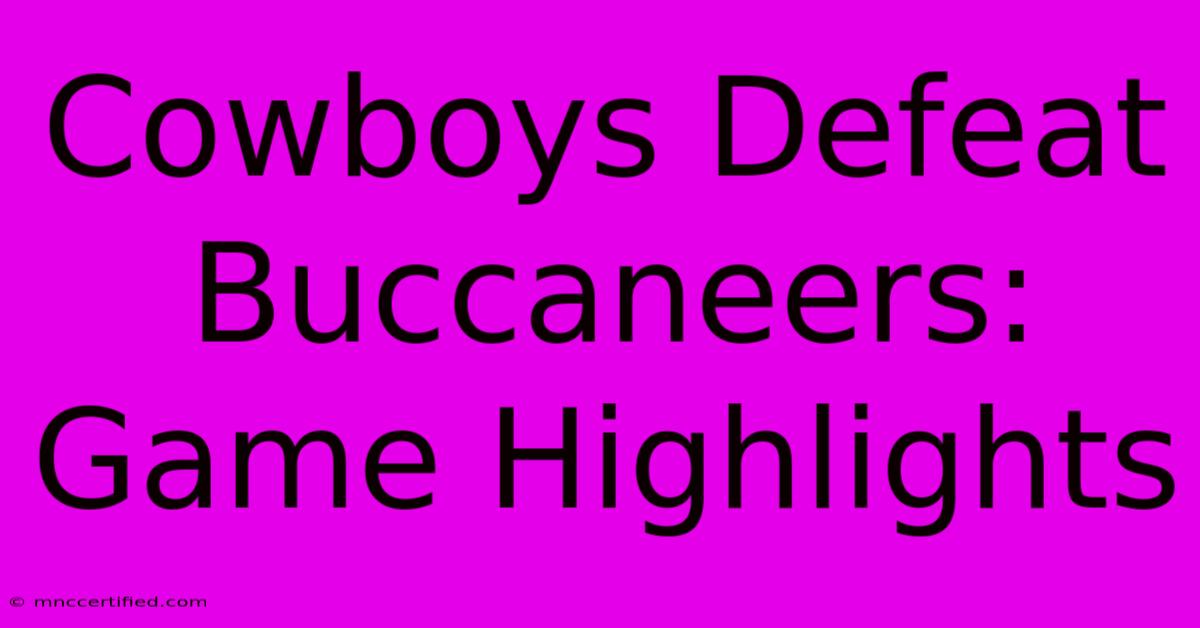 Cowboys Defeat Buccaneers: Game Highlights