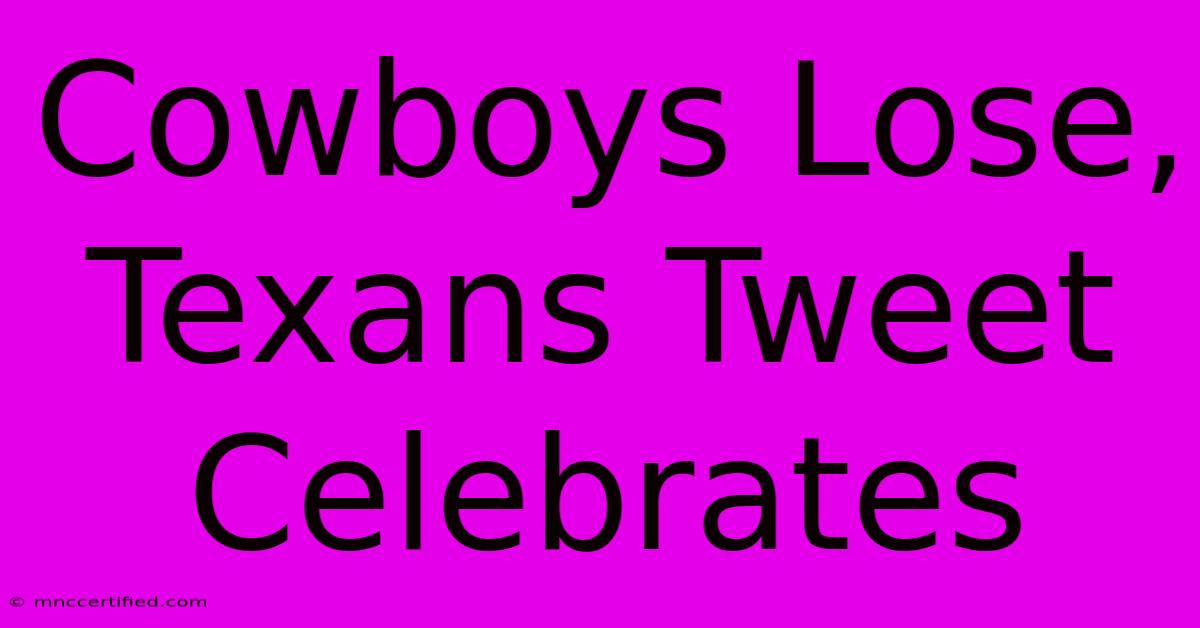 Cowboys Lose, Texans Tweet Celebrates