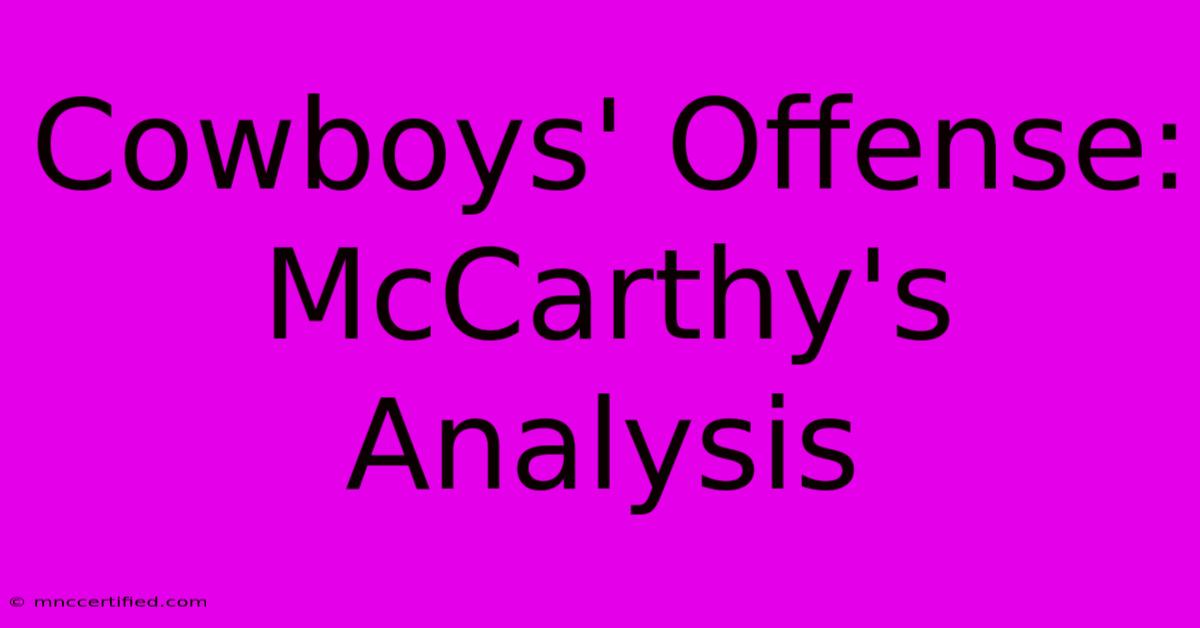 Cowboys' Offense: McCarthy's Analysis